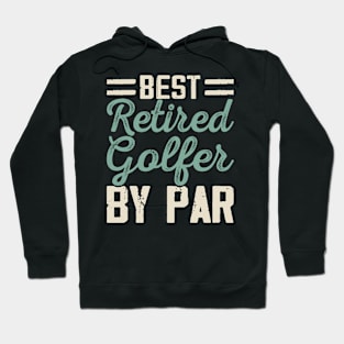 Best Retired Golfer By Par T Shirt For Women Men Hoodie